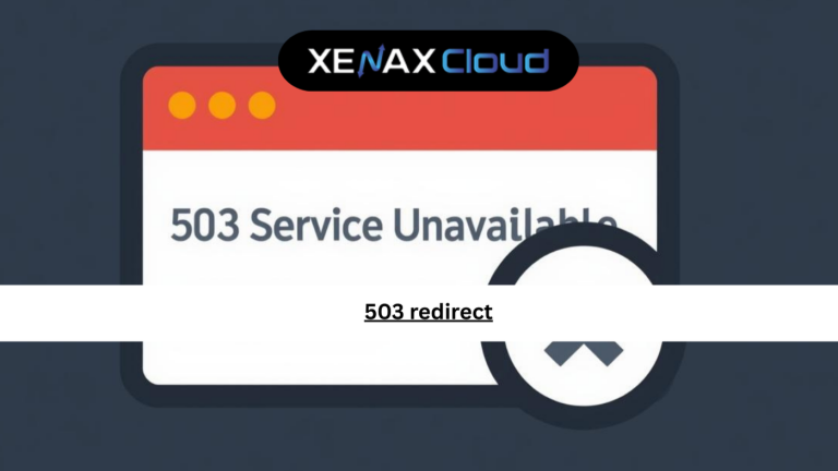 503 Redirect: Complete Guide To Error 503 Meaning And Service Unavailable Fix