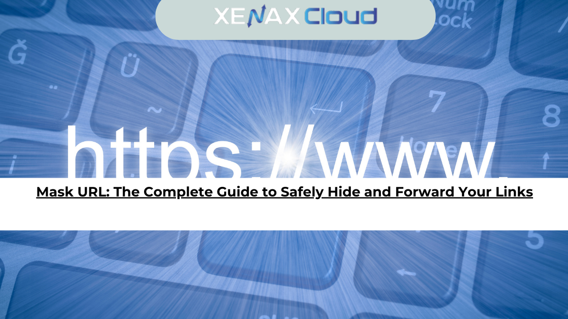 Mask URL: Complete Guide to Safely Hide and Forward Your Links