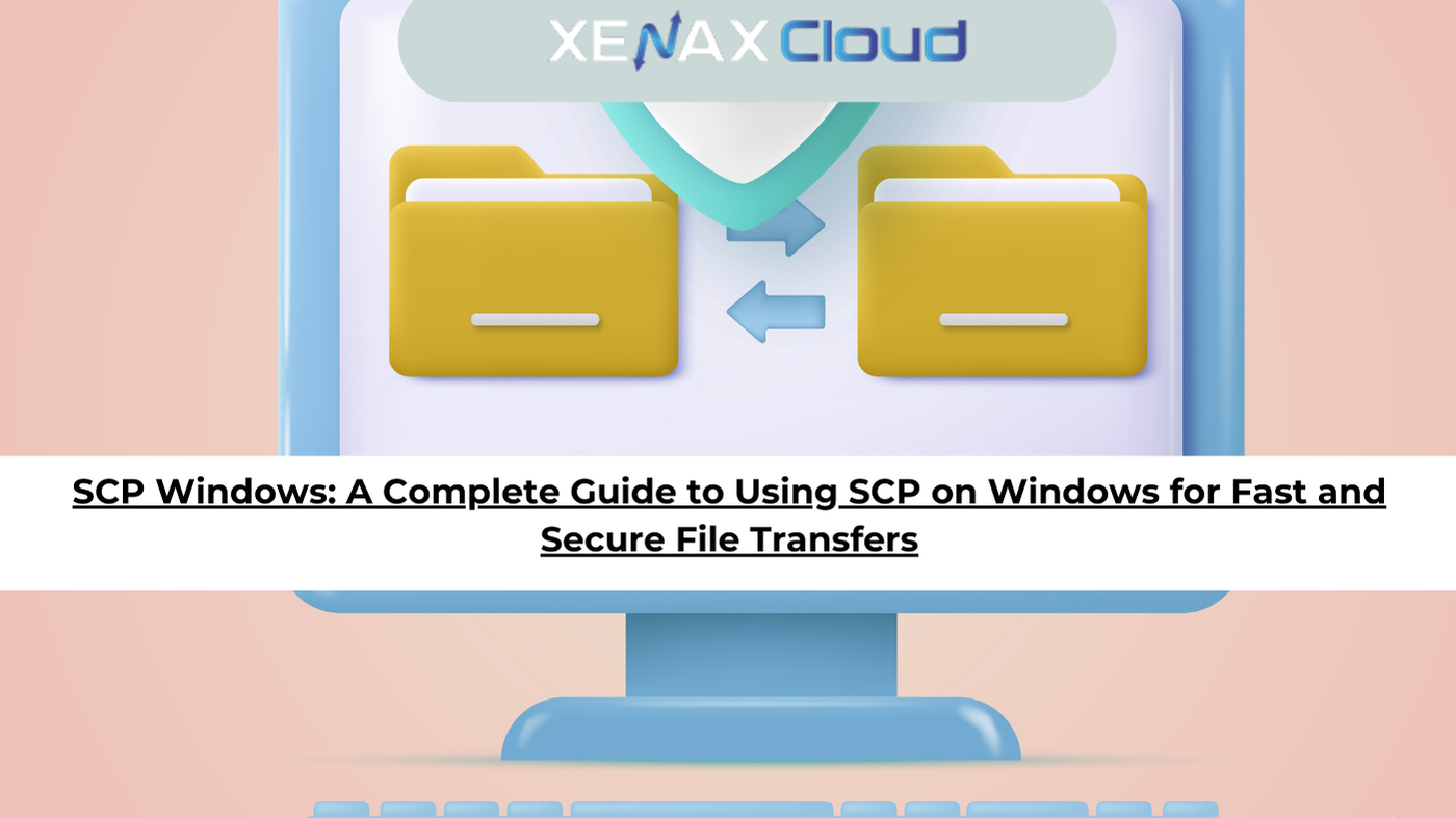 SCP Windows Guide to Using SCP on Windows Secure File Transfers