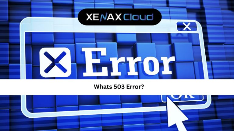 Whats 503 Error? Meaning, Causes, and How to Fix Service Unavailable Issues