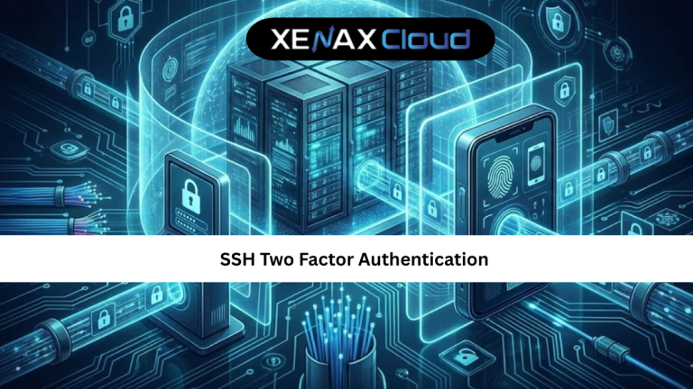 SSH Two Factor Authentication: A Complete Security Guide for Modern Server