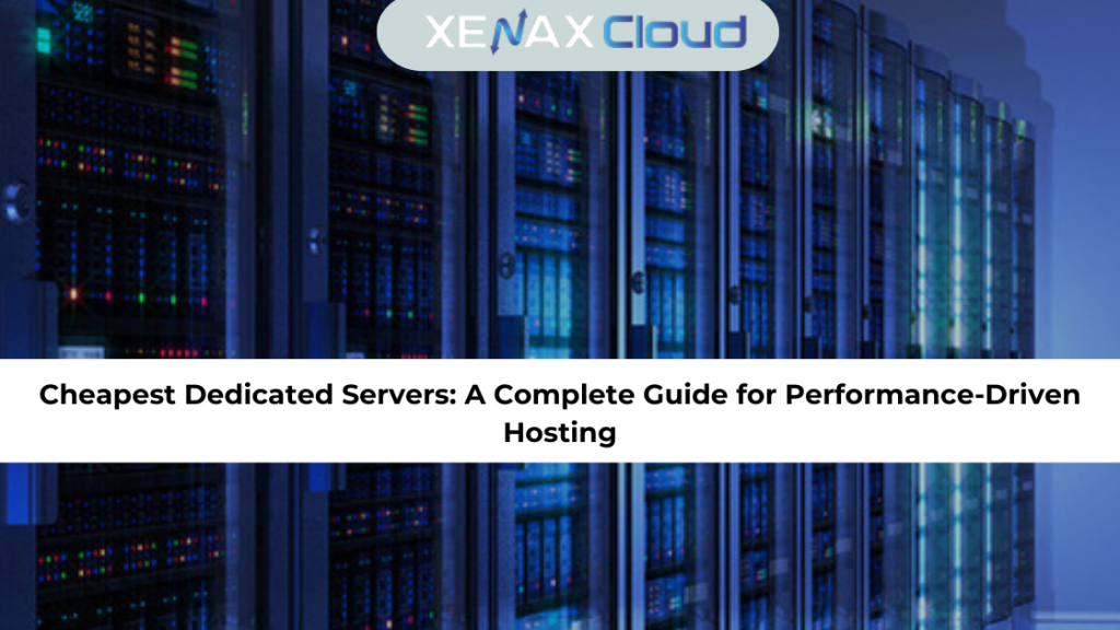 Cheapest Dedicated Servers