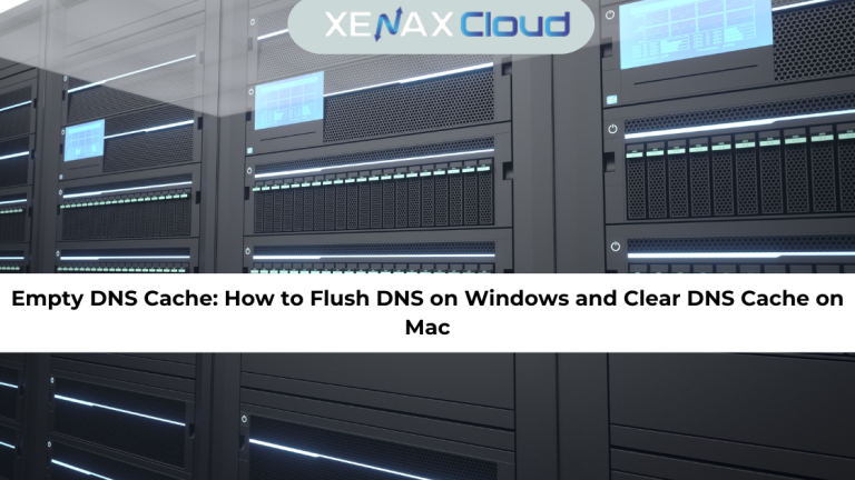 Empty DNS Cache: How to Flush DNS on Windows and Clear DNS Cache on Mac