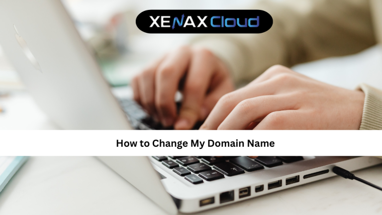 How to Change My Domain Name: A Complete Step-by-Step Guide