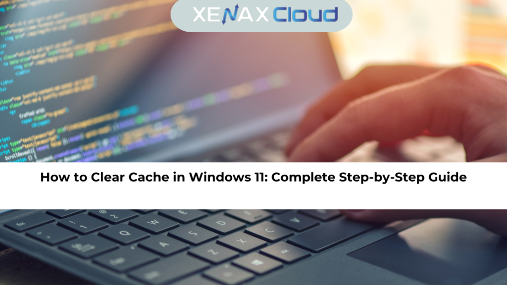How to Clear Cache in Windows 11