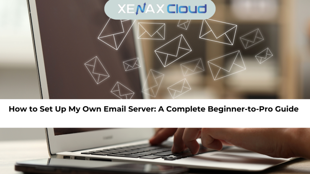 How to Set Up My Own Email Server