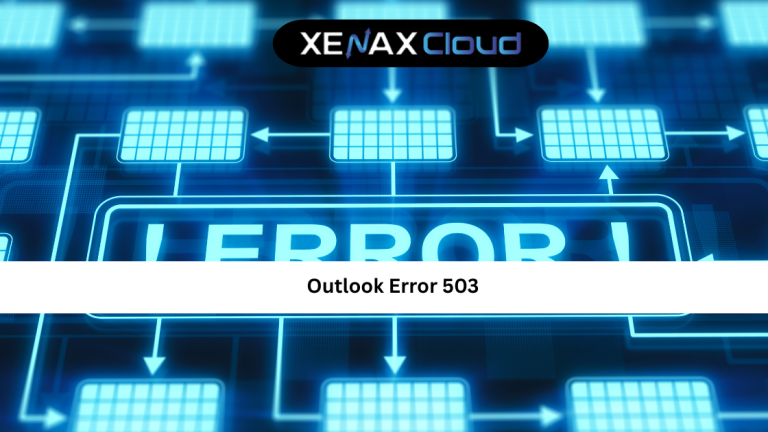 Outlook Error 503: Meaning, Causes, and Service Unavailable Fix