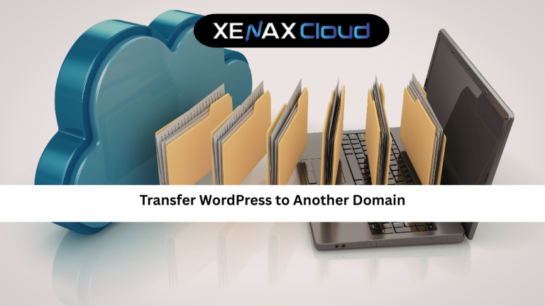 Transfer WordPress to Another Domain: A Complete Step-by-Step Guide