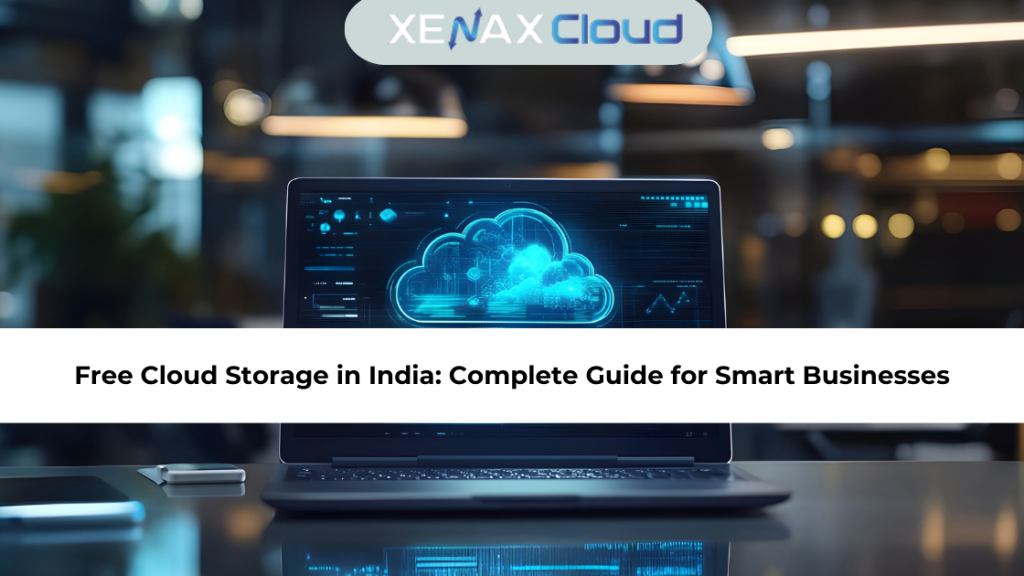 Free Cloud Storage in India: Complete Guide for Smart Businesses
