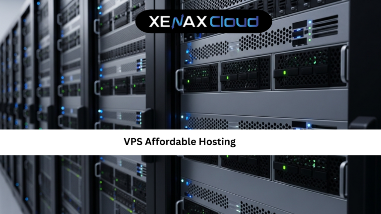 VPS Affordable Hosting: A Complete Guide for Smart Business Growth