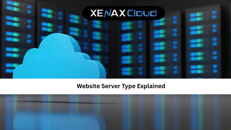 Website Server Type Explained: Choose the Right Server for Your Website