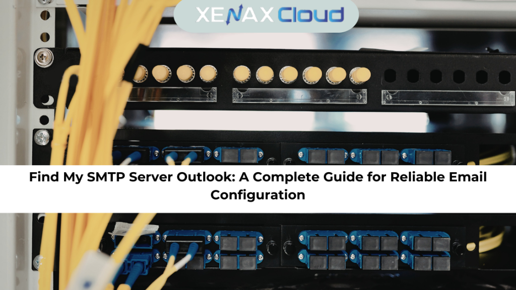Find My SMTP Server Outlook: A Complete Guide for Reliable Email Configuration