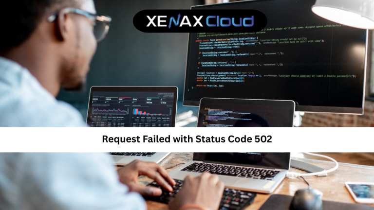 Request Failed with Status Code 502: Complete Guide to Fix the Error