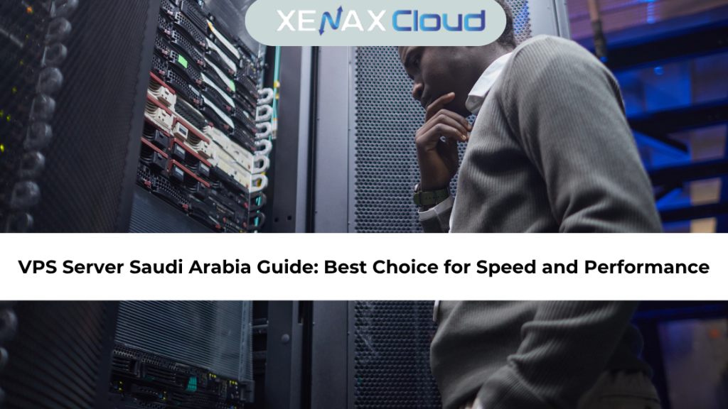 VPS Server Saudi Arabia Guide