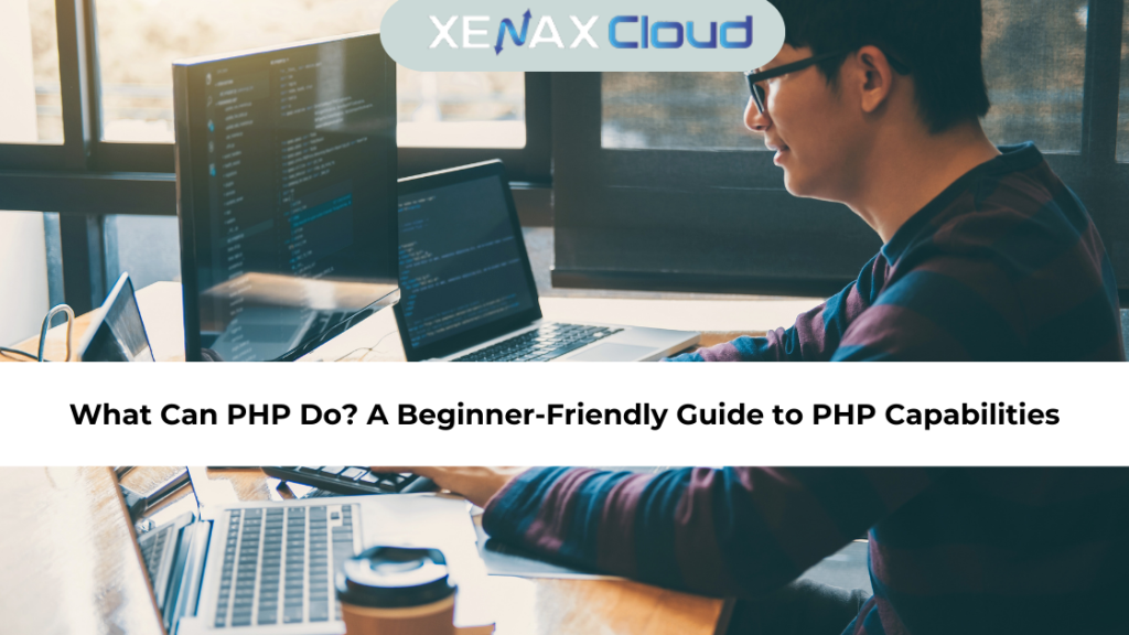 What Can PHP Do A Beginner-Friendly Guide to PHP Capabilities