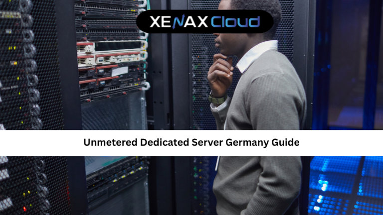 Unmetered Dedicated Server Germany Guide: Unlimited Power & Performance
