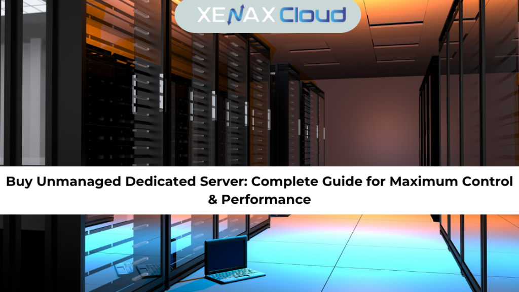 Buy Unmanaged Dedicated Server