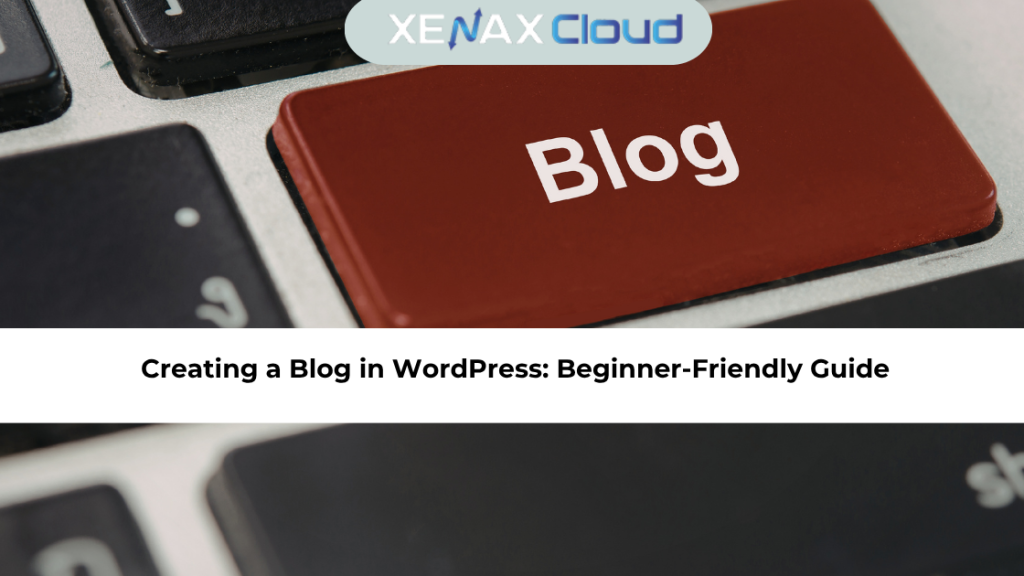 Creating a Blog in WordPress Beginner-Friendly Guide