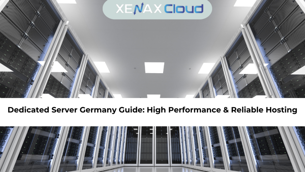 Dedicated Server Germany Guide: High Performance & Reliable Hosting