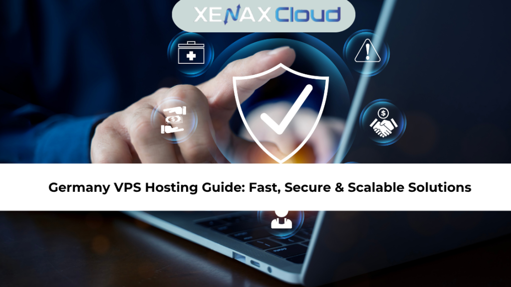 Germany VPS Hosting Guide: Fast, Secure & Scalable Solutions