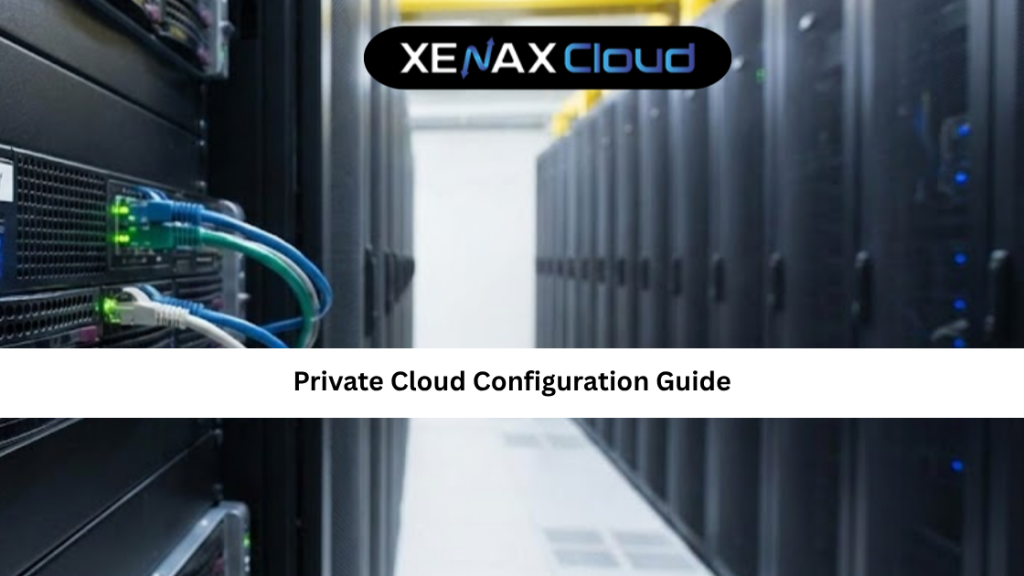 Private Cloud Configuration Guide: Build Secure