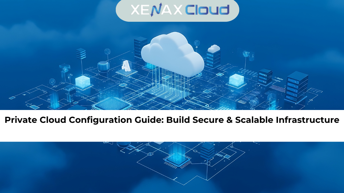 Private Cloud Configuration Guide: Build Secure