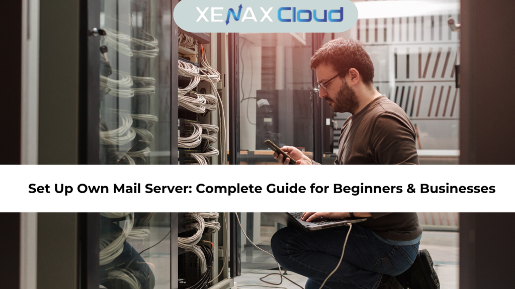 Set Up Own Mail Server: Complete Guide for Beginners & Businesses