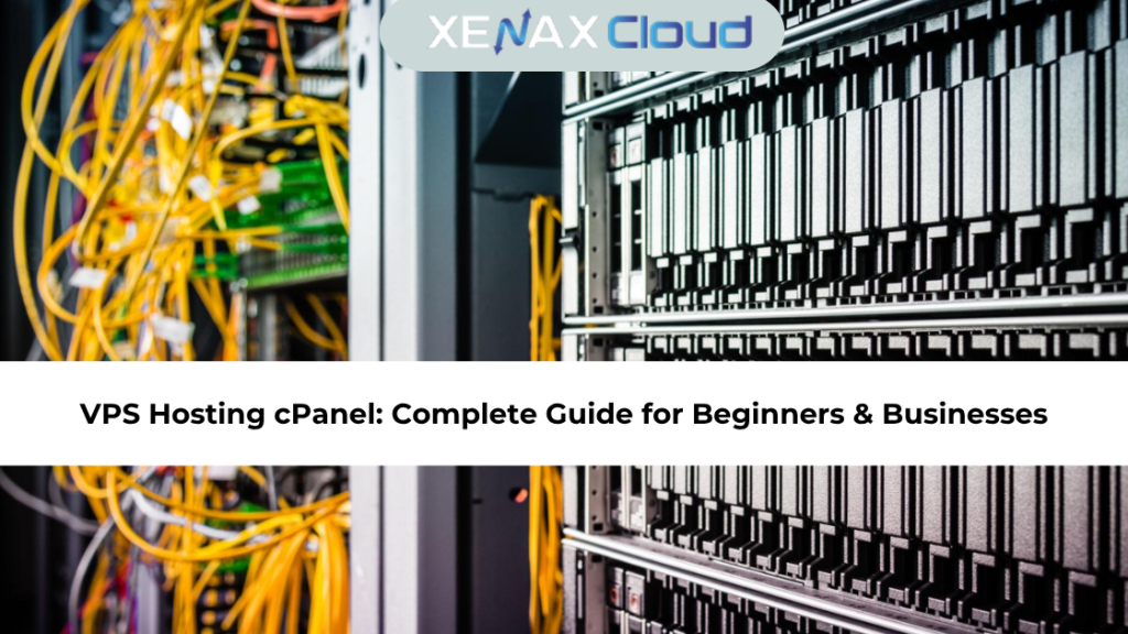 VPS Hosting cPanel: Complete Guide for Beginners & Businesses
