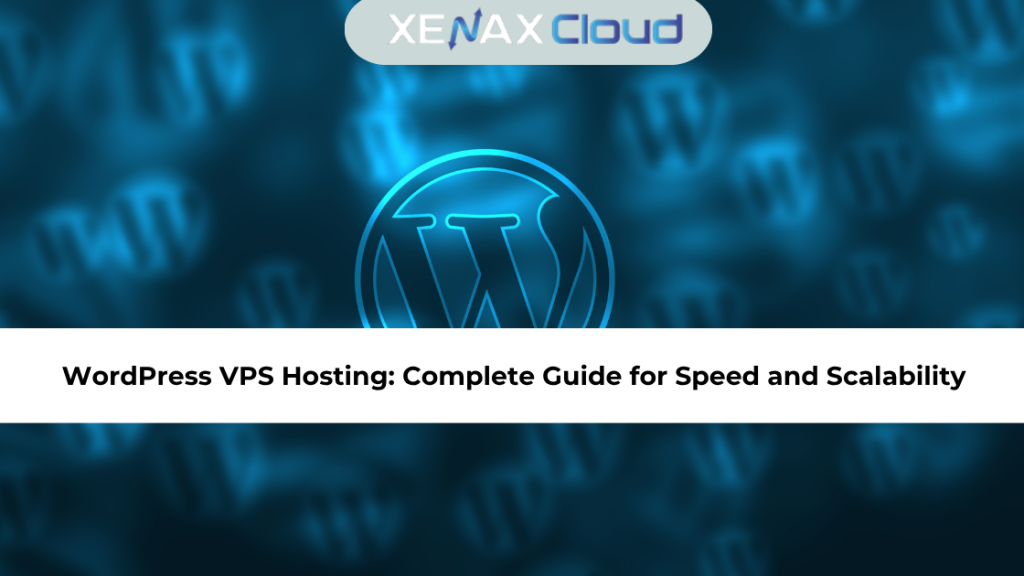 WordPress VPS Hosting: Complete Guide for Speed and Scalability