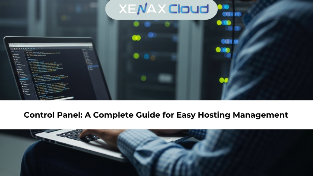 Control Panel: A Complete Guide for Easy Hosting Management