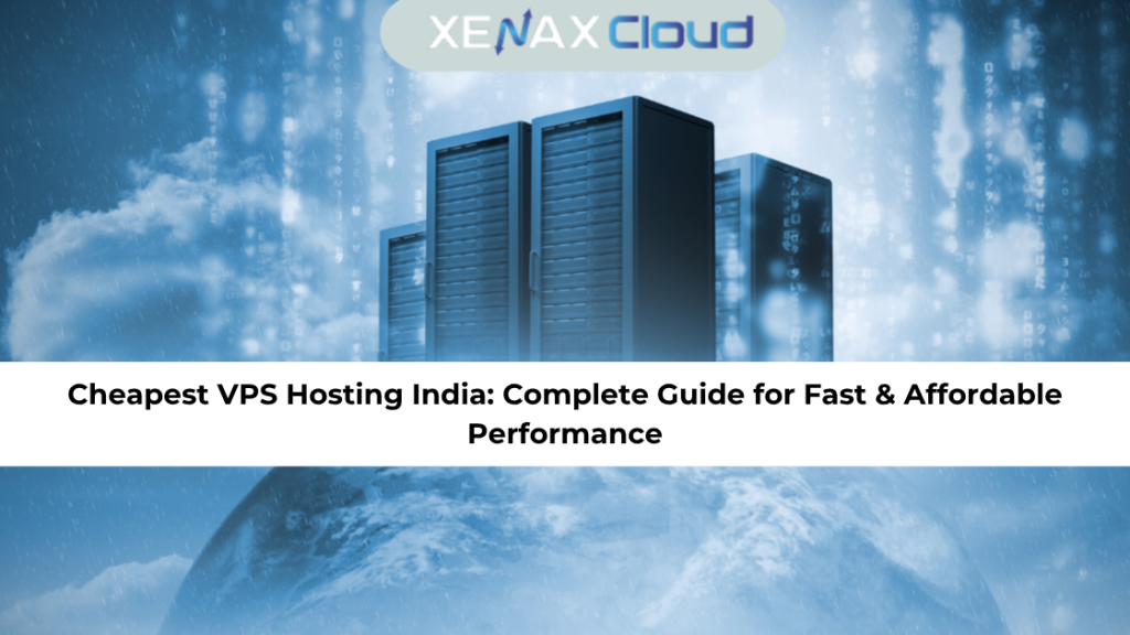 Cheapest VPS Hosting India Complete Guide for Fast & Affordable Performance