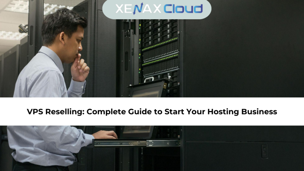 VPS Reselling: Complete Guide to Start Your Hosting Business