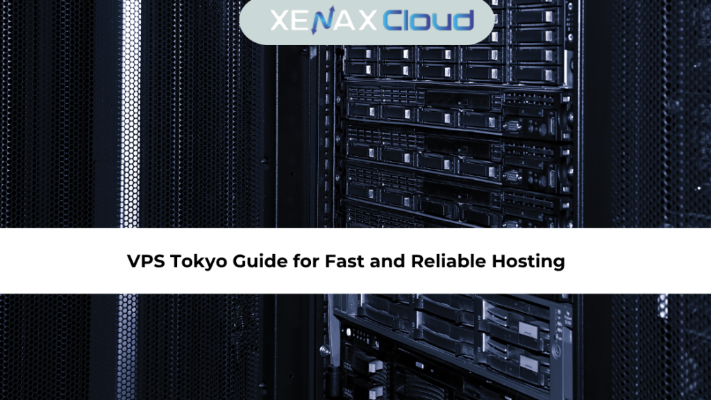 VPS Tokyo Guide for Fast and Reliable Hosting