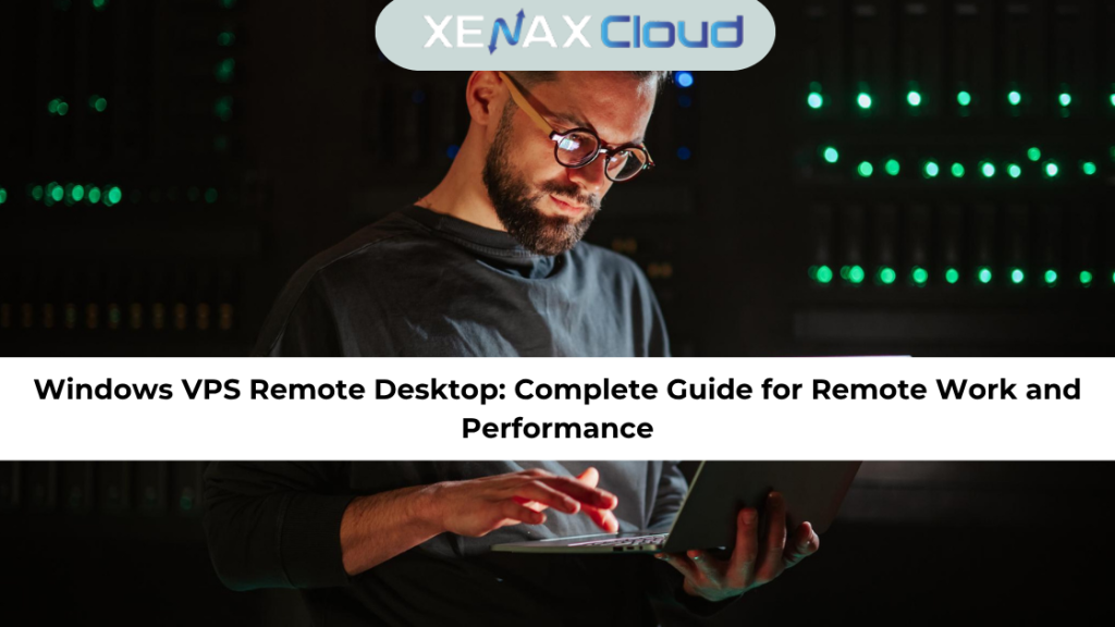 Windows VPS Remote Desktop: Complete Guide for Remote Work and Performance