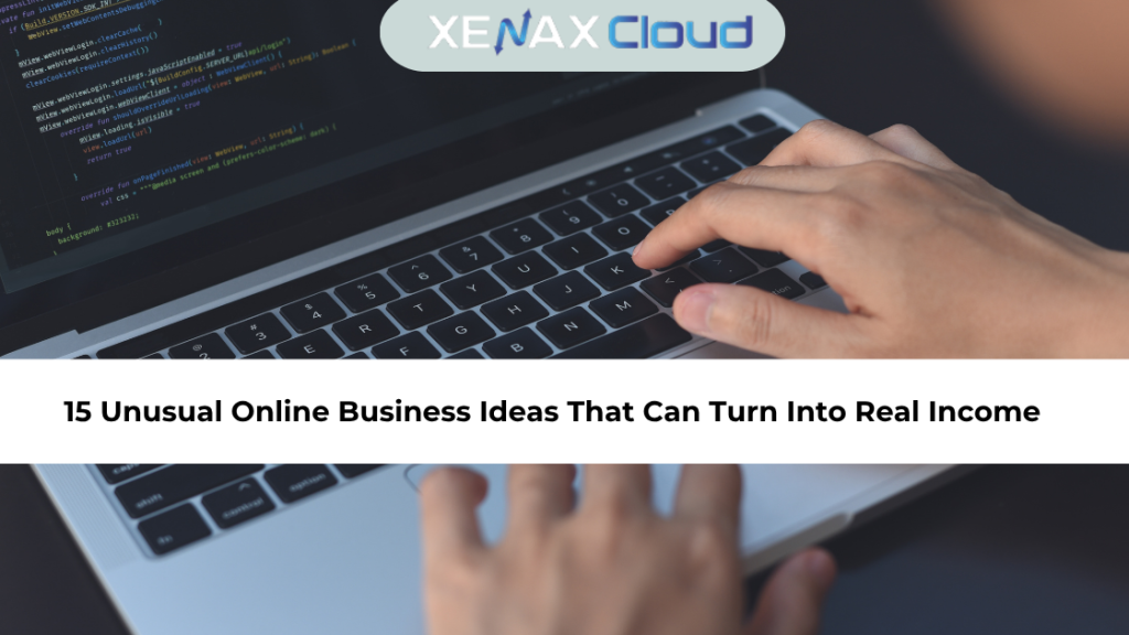15 Unusual Online Business Ideas That Can Turn Into Real Income