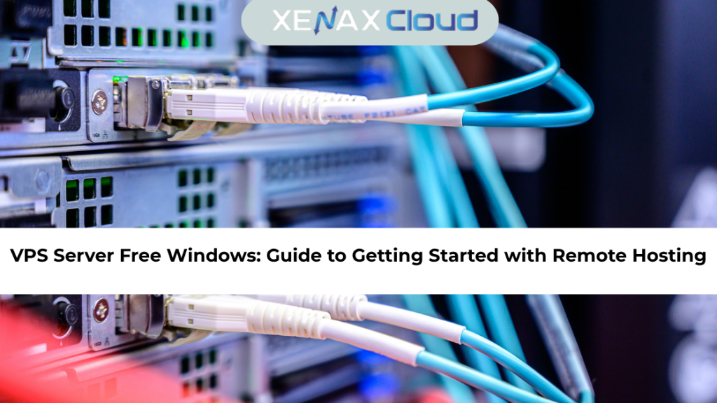 VPS Server Free Windows: Guide to Getting Started with Remote Hosting