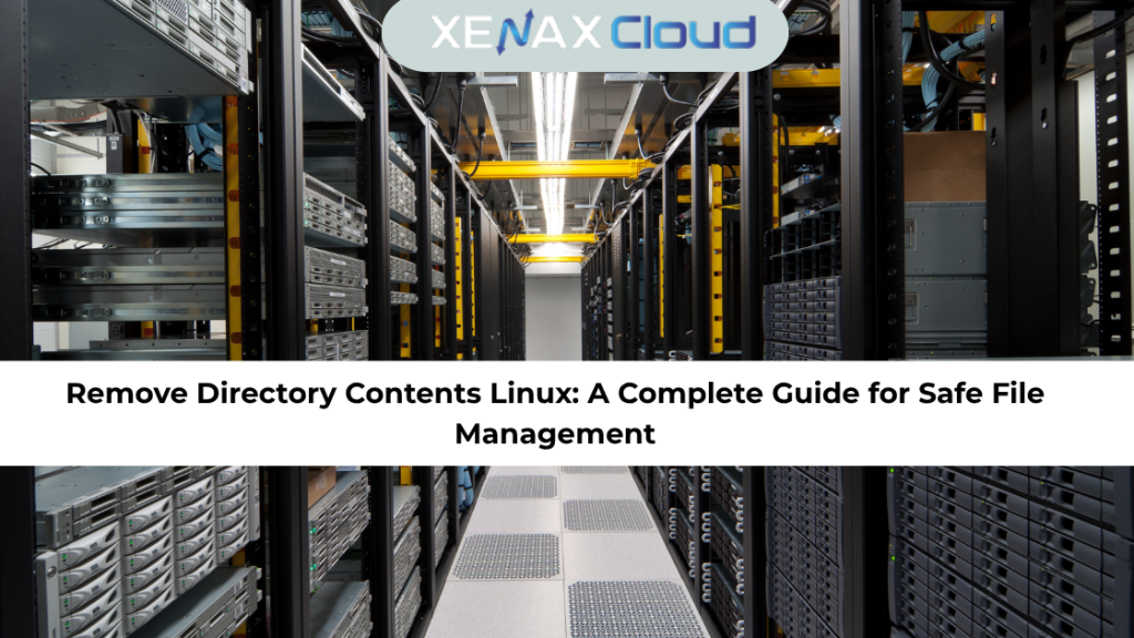 Remove Directory Contents Linux: A Complete Guide for Safe File Management