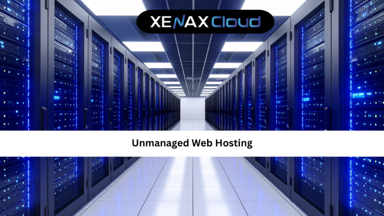 Unmanaged Web Hosting: The Complete Guide for Developers, Startups, and Growing Businesses