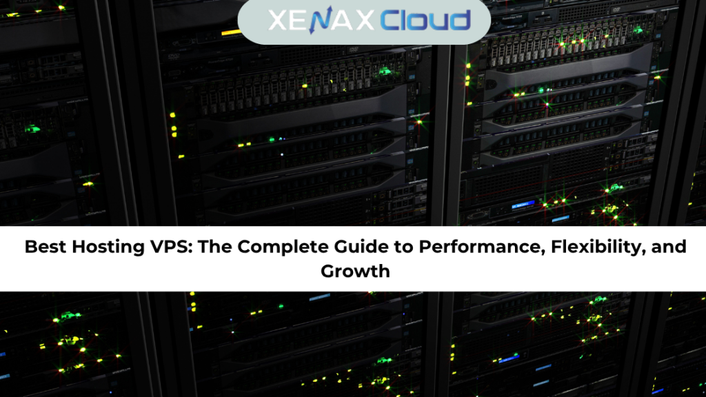 Best Hosting VPS: The Complete Guide to Performance, Flexibility, and Growth