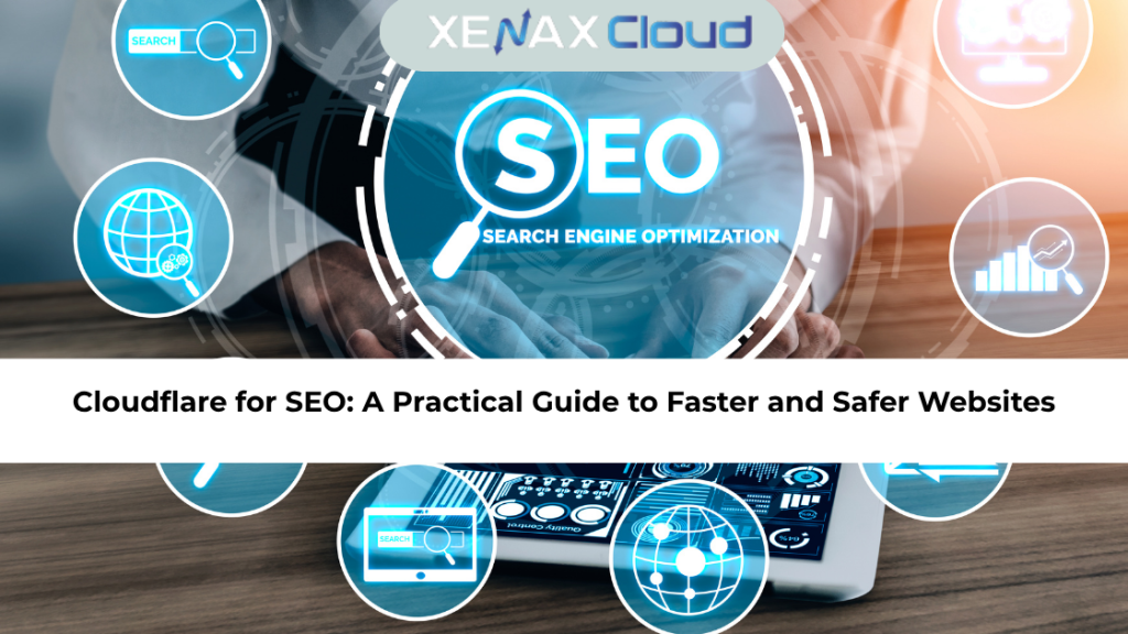 Cloudflare for SEO A Practical Guide to Faster and Safer Websites