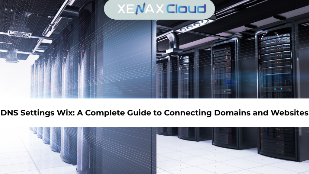 DNS Settings Wix: A Complete Guide to Connecting Domains and Websites