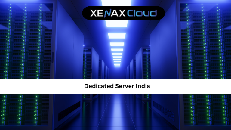 Dedicated Server India: The Complete Guide for Businesses and Developers
