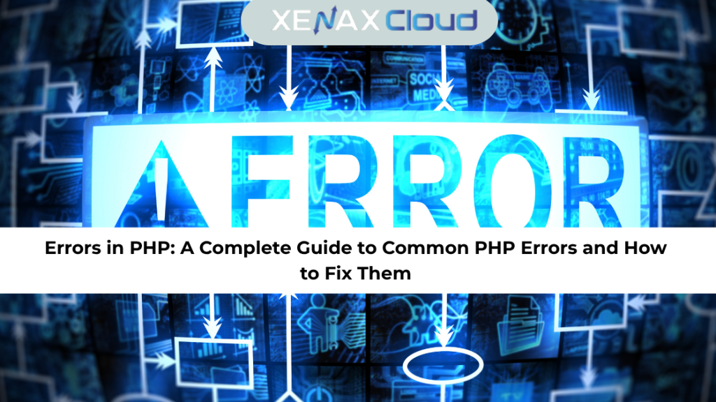 Errors in PHP: A Complete Guide to Common PHP Errors and How to Fix Them