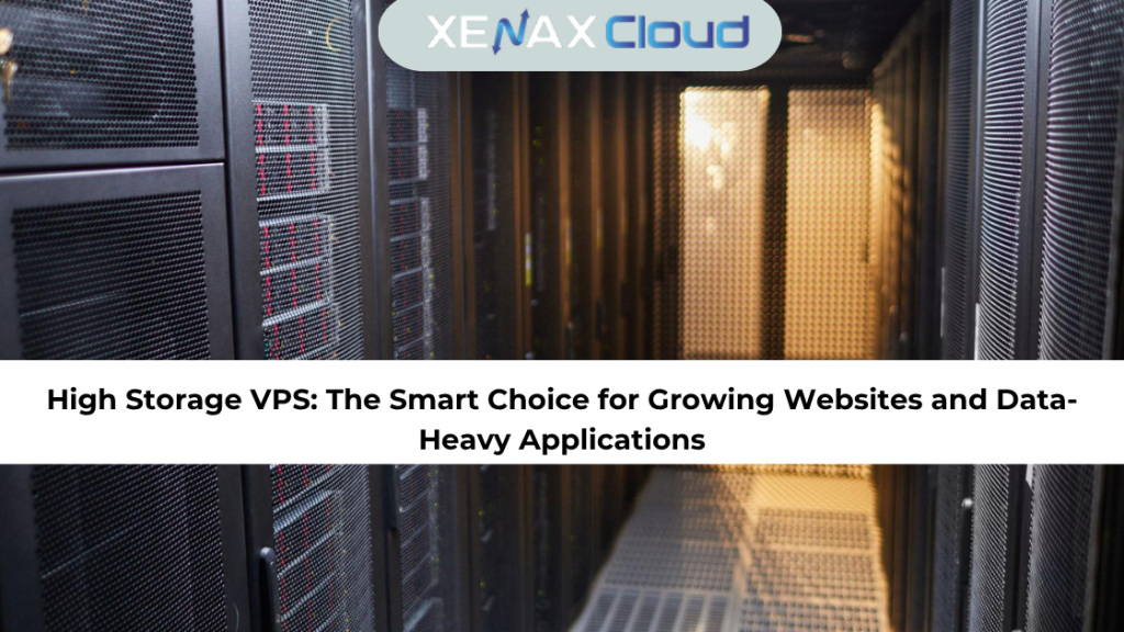 High Storage VPS: The Smart Choice for Growing Websites and Data-Heavy Applications