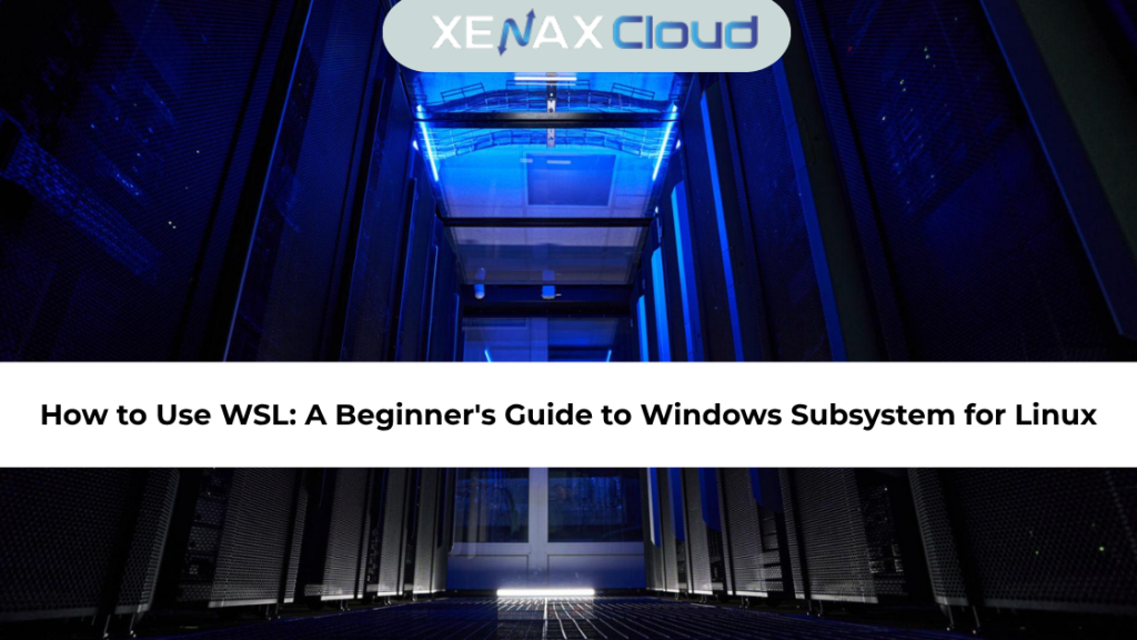 How to Use WSL A Beginner's Guide to Windows Subsystem for Linux
