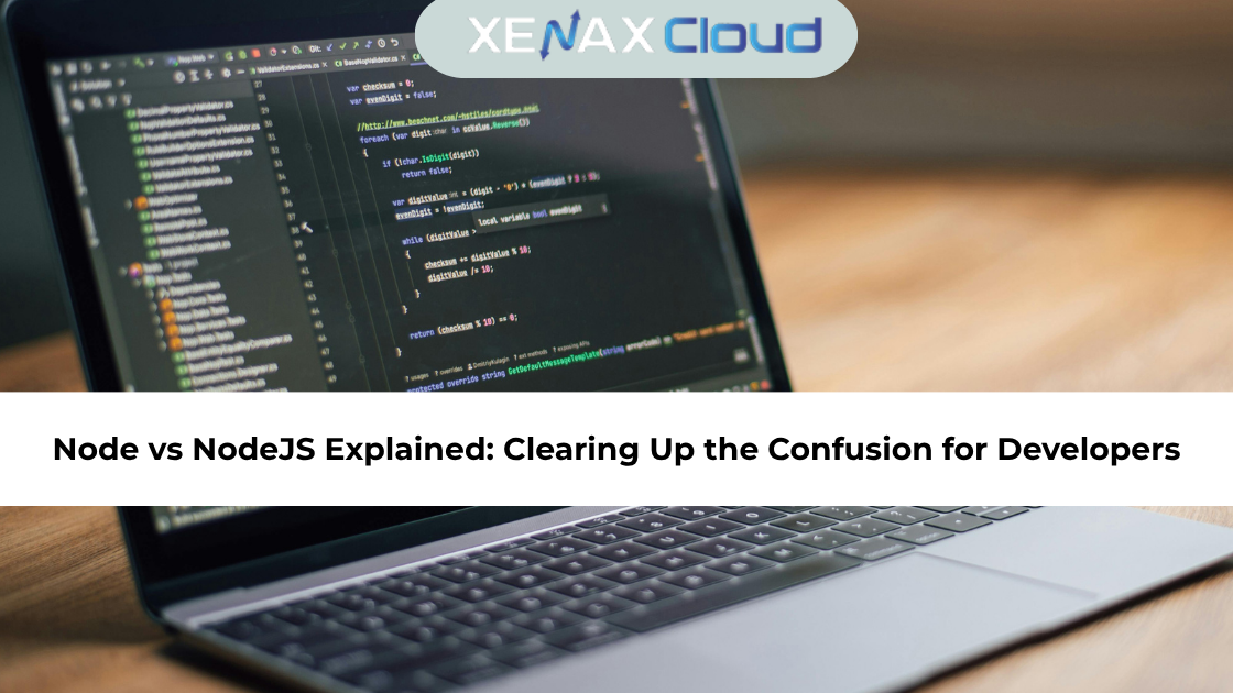 Node vs NodeJS Explained: Clearing Up the Confusion for Developers
