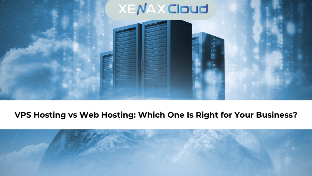 VPS Hosting vs Web Hosting: Which One Is Right for Your Business?