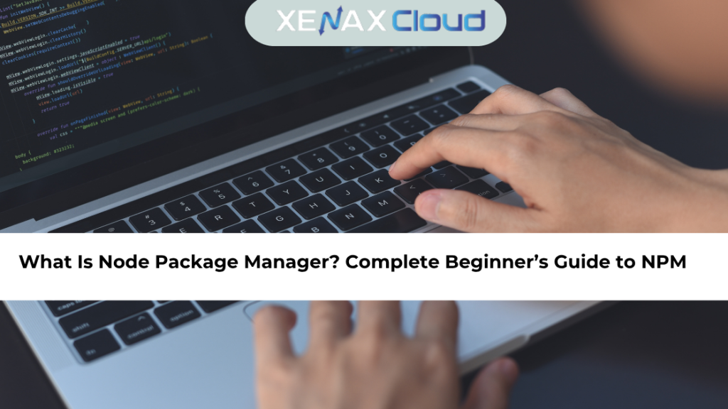 What Is Node Package Manager Complete Beginner’s Guide to NPM