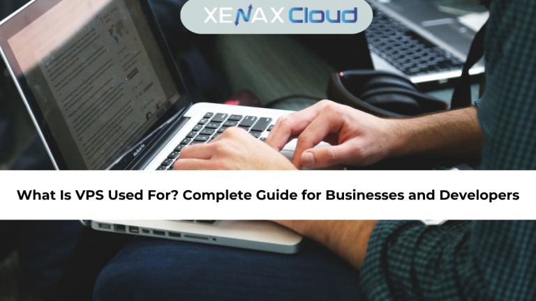 What Is VPS Used For? Complete Guide for Businesses and Developers