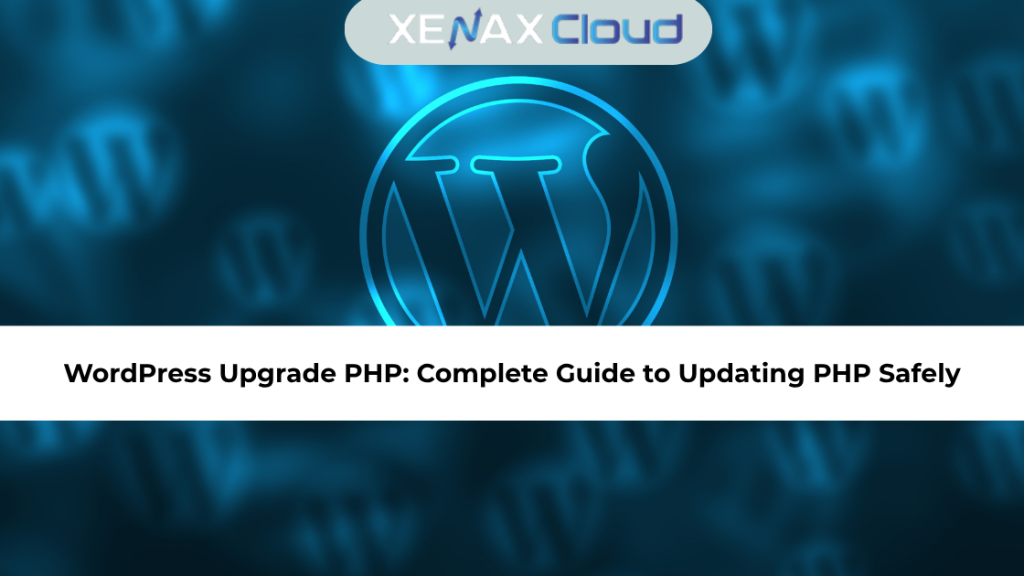 WordPress Upgrade PHP Complete Guide to Updating PHP Safely